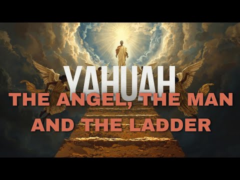 YAHUAH |The Ladder | The Angel | The Man | More Old Testament Evidence of The Messiah