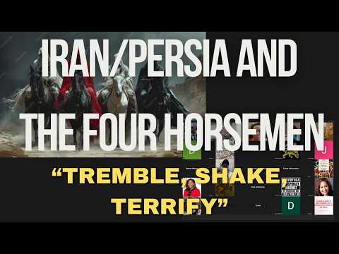 Iran/Persia and the Four Horseman | Tremble, Shake, Terrify True Israel | Break Gentile Power